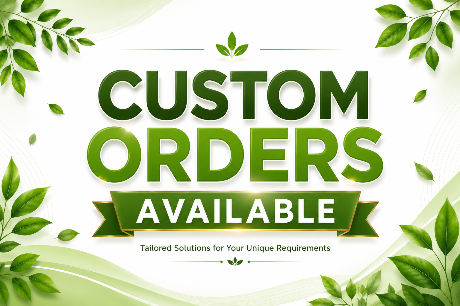 Custom Orders Available